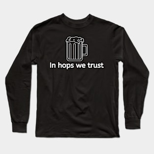 In hops we trust, beer, hops, beer lover Long Sleeve T-Shirt